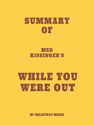 cover image of Summary of Meg Kissinger's While You Were Out